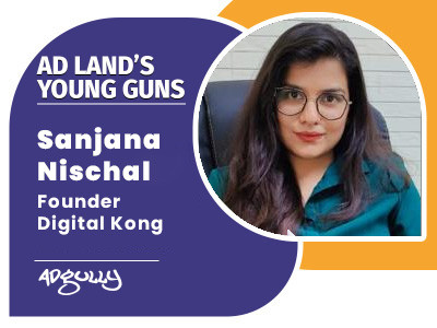 Ad land’s young guns: Sanjana Nischal, Founder, Digital Kong