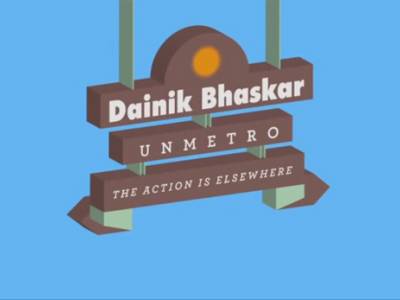Dainik Bhaskar new campaign Unmetro - The Action is Elsewhere